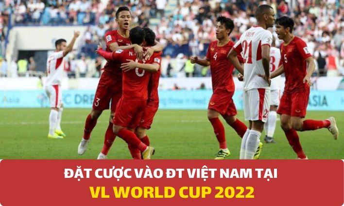 Đặt cược vào ĐT Việt Nam tại Vòng loại World Cup 2022