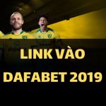 Link vào Dafabet cá cược bóng đá 2019