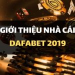 Giới thiệu về Dafabet - Nhà cái hàng đầu tại Châu Á 2019
