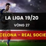 Dafabet gợi ý đặt cược Barcelona vs Real Sociedad