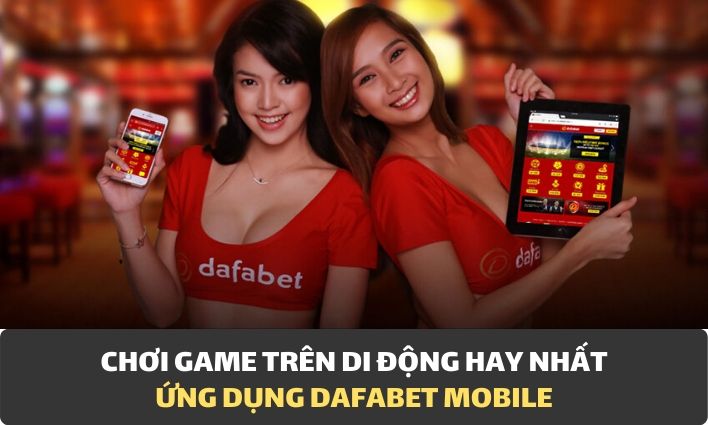 dafabet mobile - dafabet di dong - tai ve dafabet - link vao dafabet viet nam