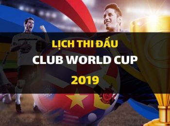 Lịch thi đấu Club World Cup 2019